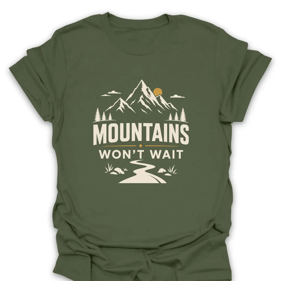 T-Shirt Military Green / S Mountains Won't Wait T-Shirt