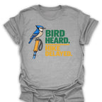 T-Shirt Bird Heard. Hike Delayed.