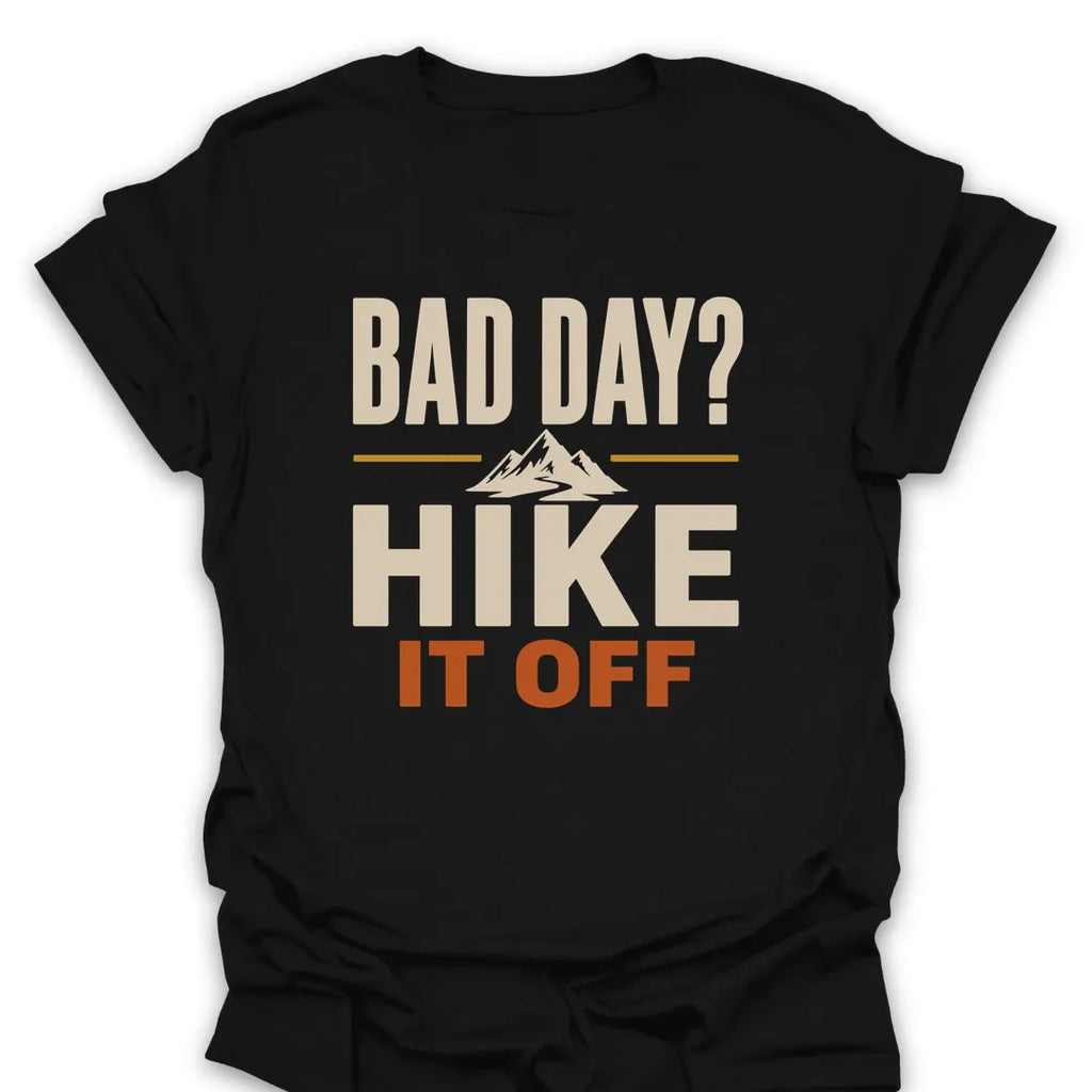 T-Shirt Black / S Bad Day Hike It Off T-Shirt