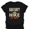 T-Shirt Black / S Bad Day Hike It Off T-Shirt
