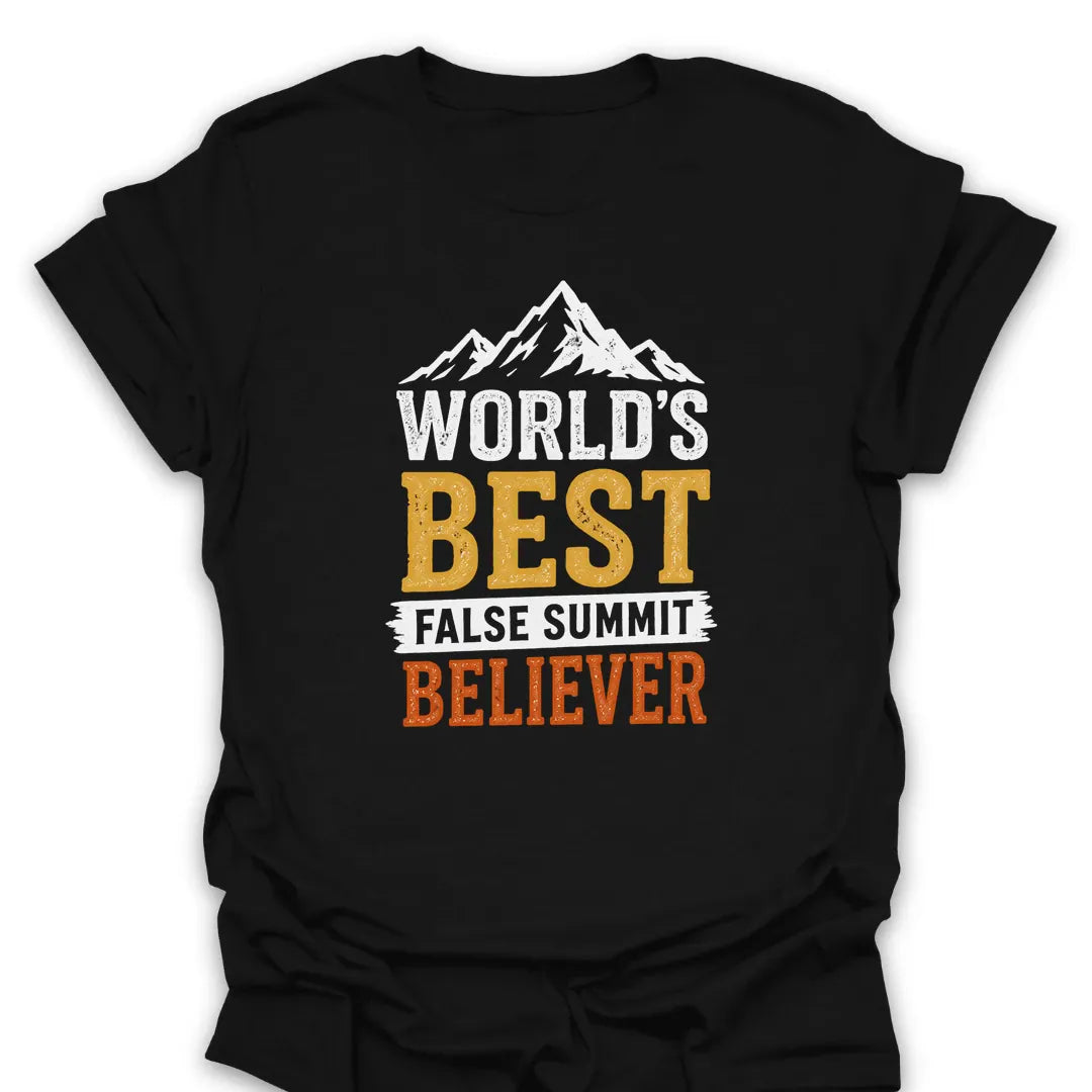 T-Shirt Black / S Best False Summit Believer T-Shirt