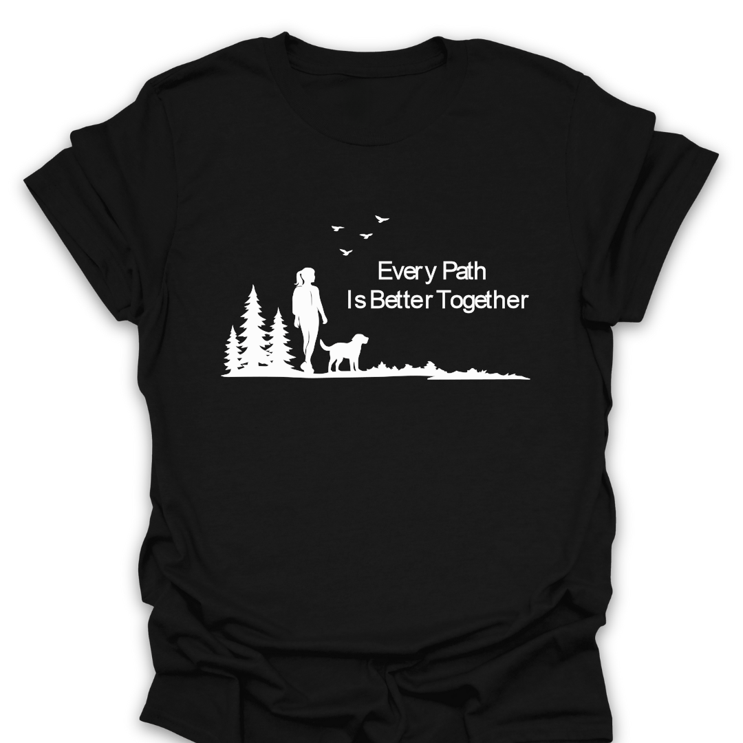 T-Shirt Black / S Every Path Is Better Together T-Shirt