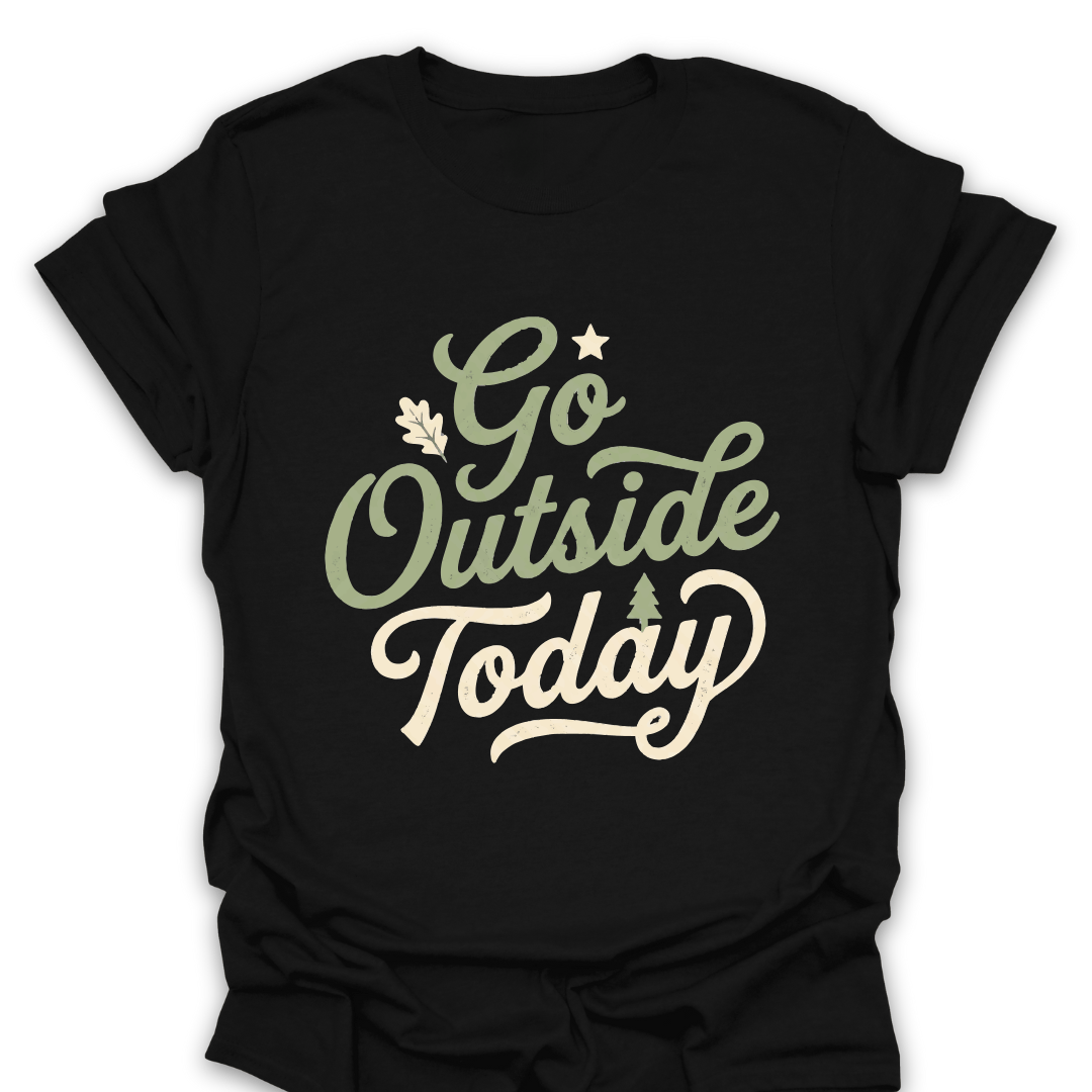 T-Shirt Black / S Go Outside Today T-Shirt