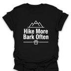 T-Shirt Black / S Hike More Bark Often T-Shirt