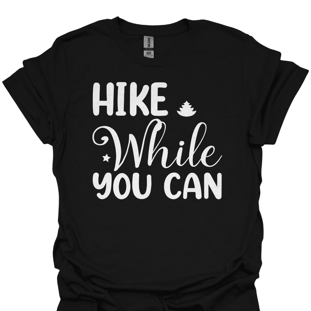 T-Shirt Black / S Hike While You Can T-Shirt