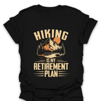 T-Shirt Black / S Hiking Retirement Plan T-Shirt