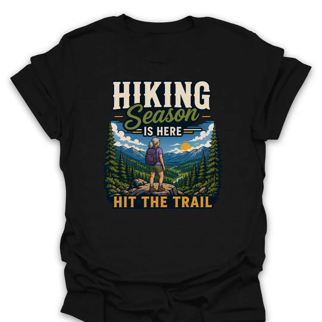 T-Shirt Black / S Hiking Season Hit The Trail