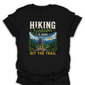 T-Shirt Black / S Hiking Season Hit The Trail