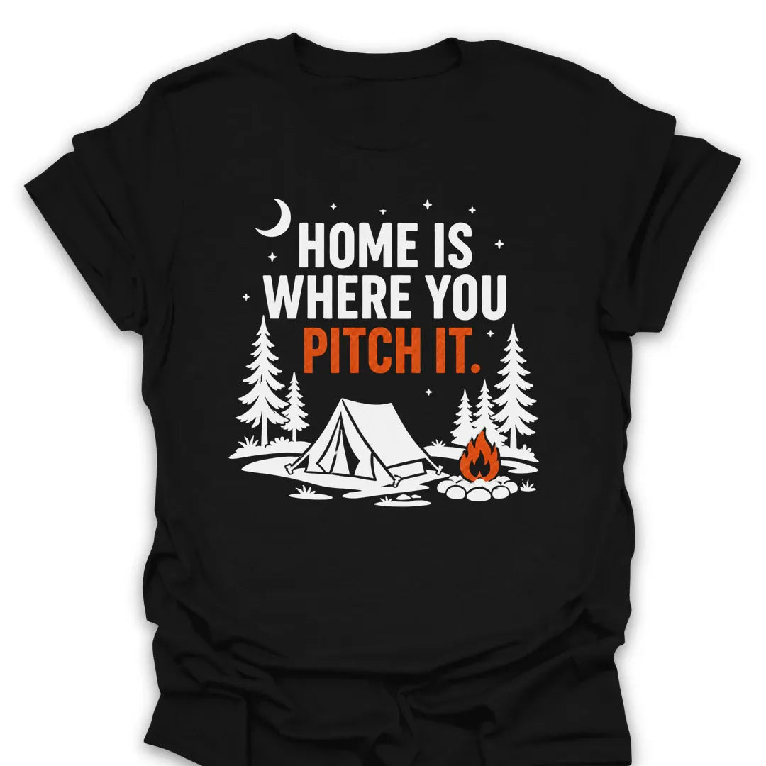 T-Shirt Black / S Home Is Where You Pitch T-Shirt