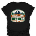T-Shirt Black / S I Forgot This Was Uphill