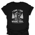 T-Shirt Black / S I Took the Wrong Trail