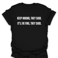 T-Shirt Black / S Keep Hiking They Said T-Shirt