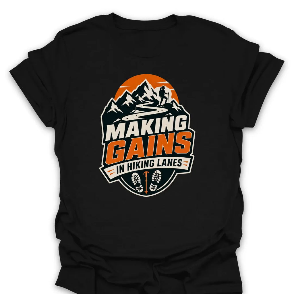 T-Shirt Black / S Making Gains In Hiking Lanes T-Shirt