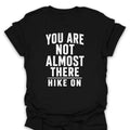 T-Shirt Black / S Not Almost There T-Shirt