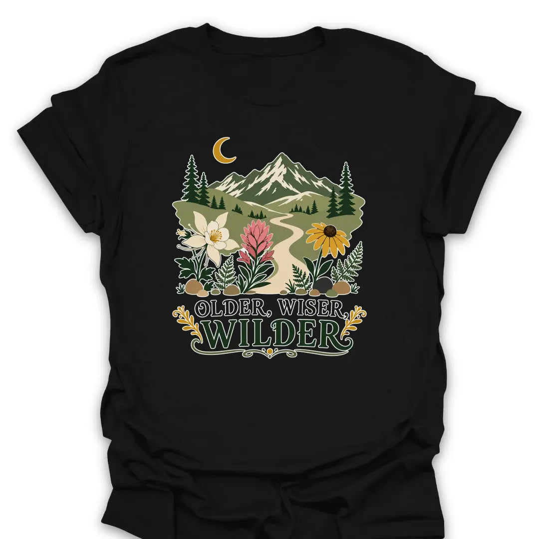 T-Shirt Black / S Older, Wiser, Wilder