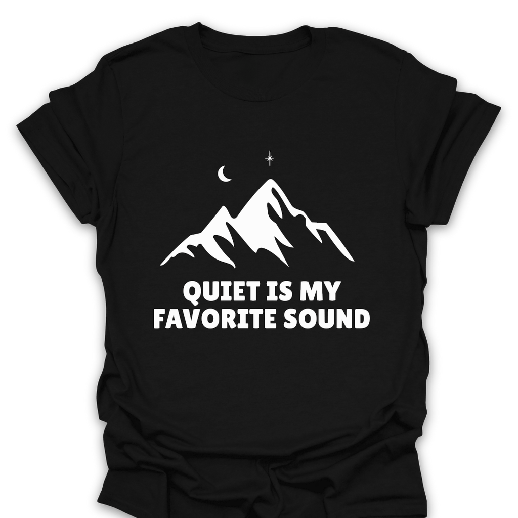 T-Shirt Black / S Quiet Is My Favorite Sound T-Shirt