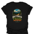 T-Shirt Black / S Retired To The Trail Adventure T-Shirt