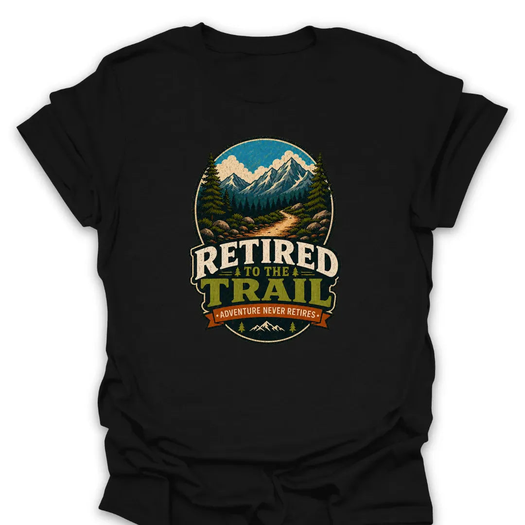 T-Shirt Black / S Retired To The Trail Adventure T-Shirt