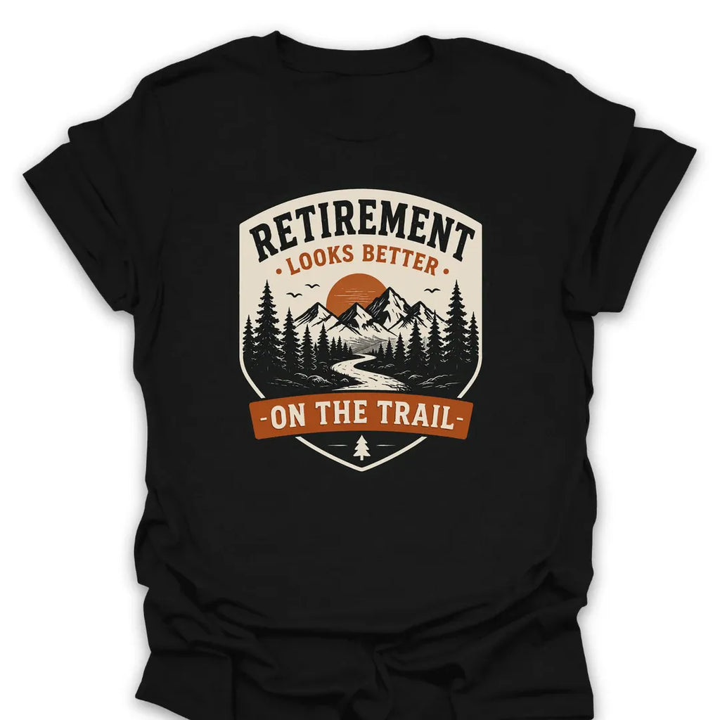 T-Shirt Black / S Retirement Looks Better T-Shirt