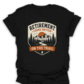 T-Shirt Black / S Retirement Looks Better T-Shirt