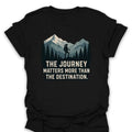 T-Shirt Black / S The Journey Matters More T-Shirt