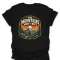 T-Shirt Black / S The Mountains Won't Wait T-Shirt