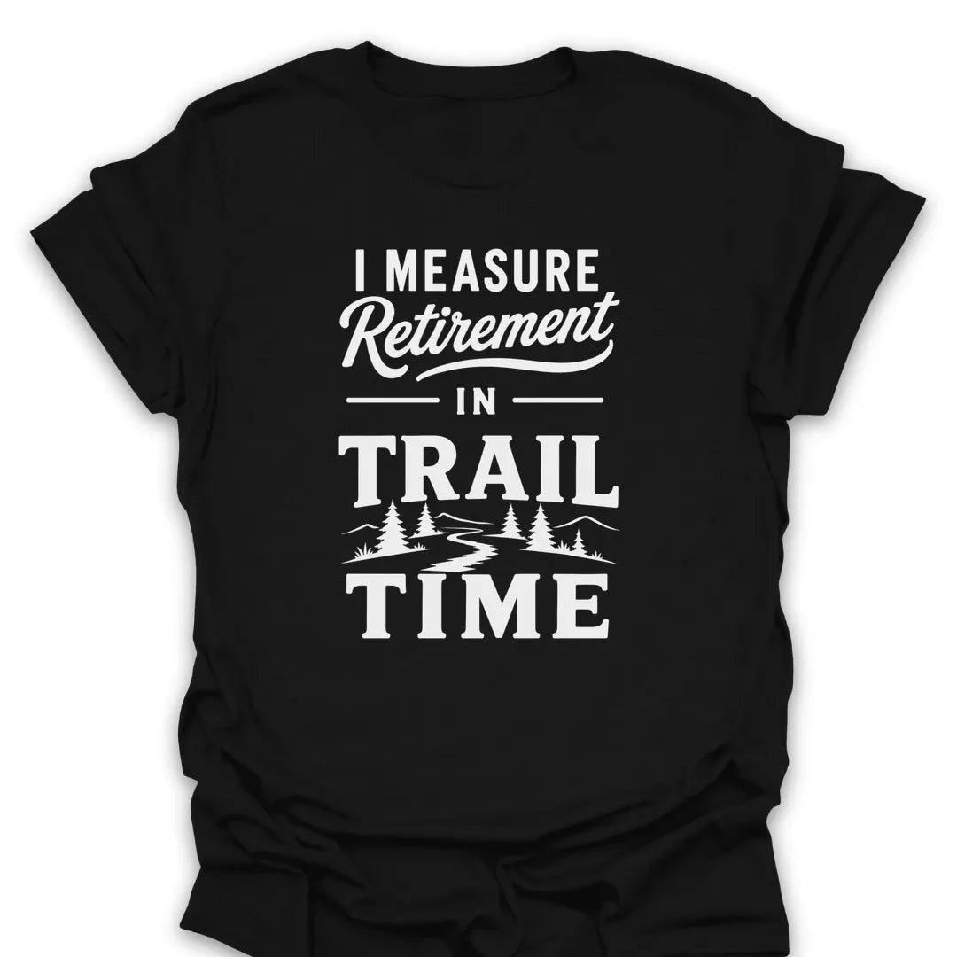 T-Shirt Black / S Trail Time Retirement
