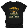 T-Shirt Black / S Warm Days Good Trails