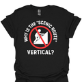 T-Shirt Black / S Why Is The Scenic Route Vertical T-Shirt