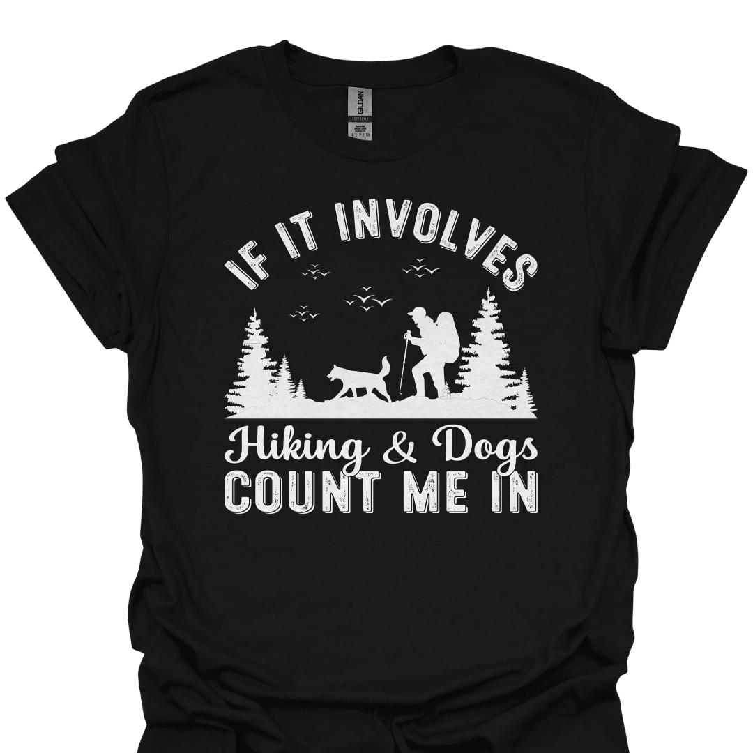 T-Shirt Black / XS If It Involves Hiking & Dogs, Count Me In – Trail Dog Adventure T-Shirt 🐾