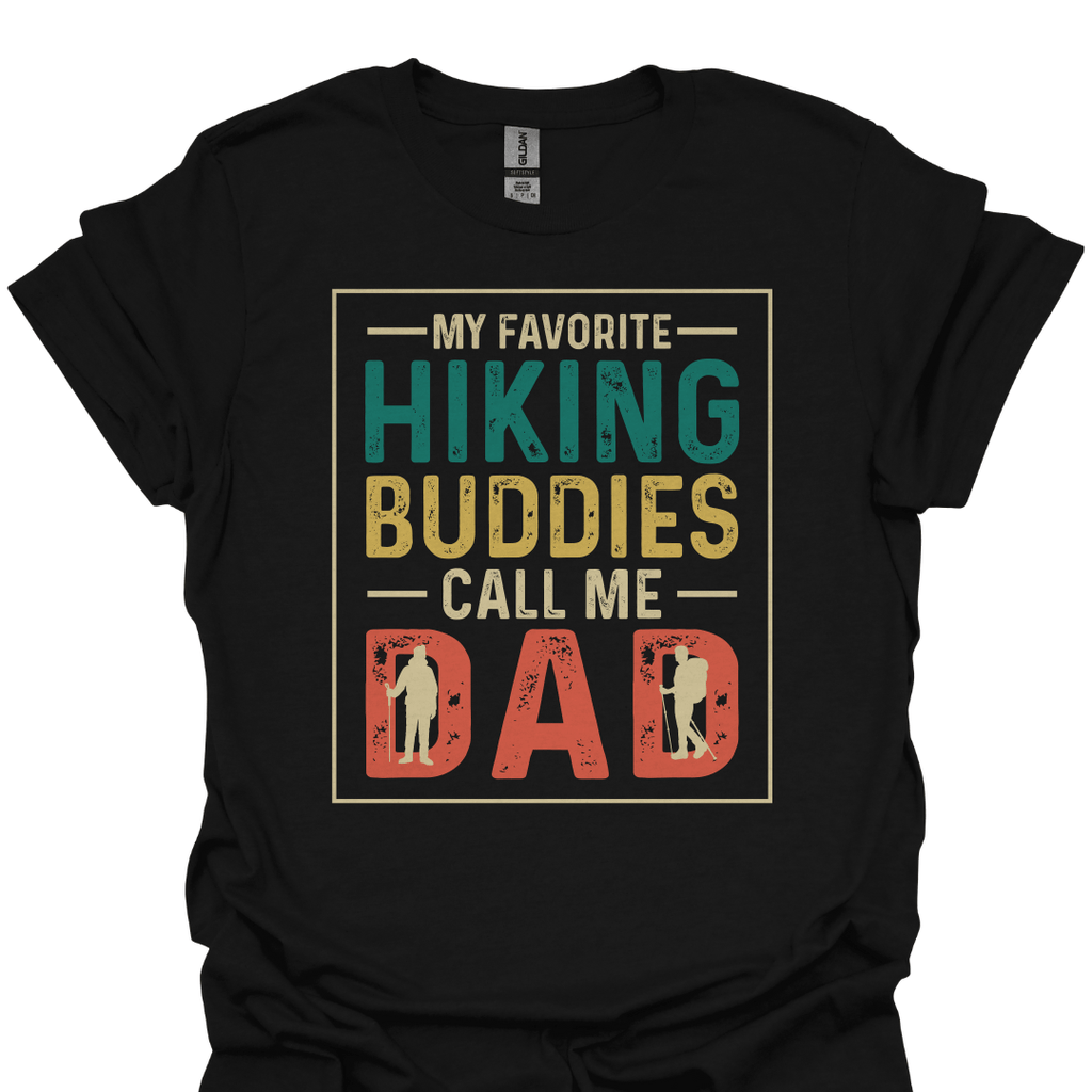 T-Shirt Black / XS My Favorite Hiking Buddies Call Me Dad – Adventure Family T-Shirt