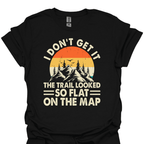 T-Shirt Black / XS The Map Looked Flat Hiking T-Shirt😅🏔️