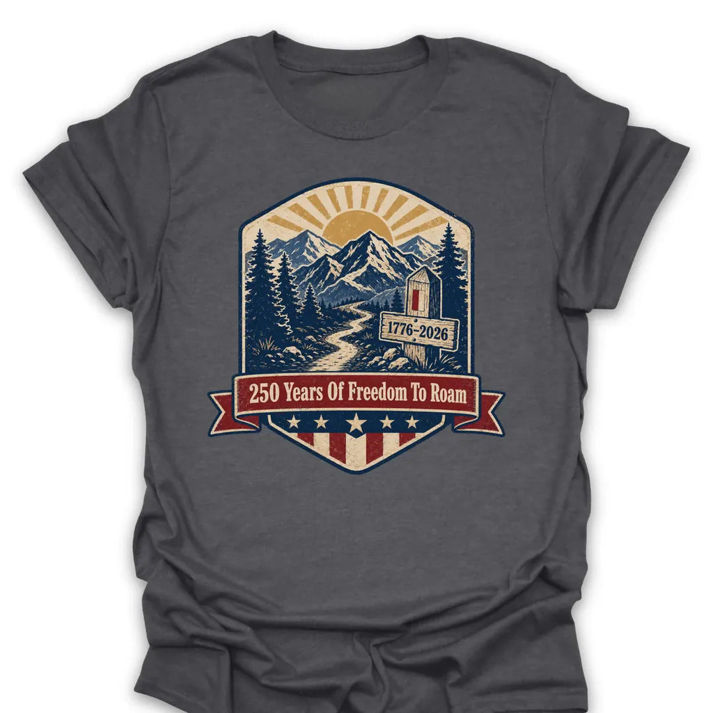 T-Shirt Dark Heather / S 250 Years Of Freedom To Roam T-Shirt