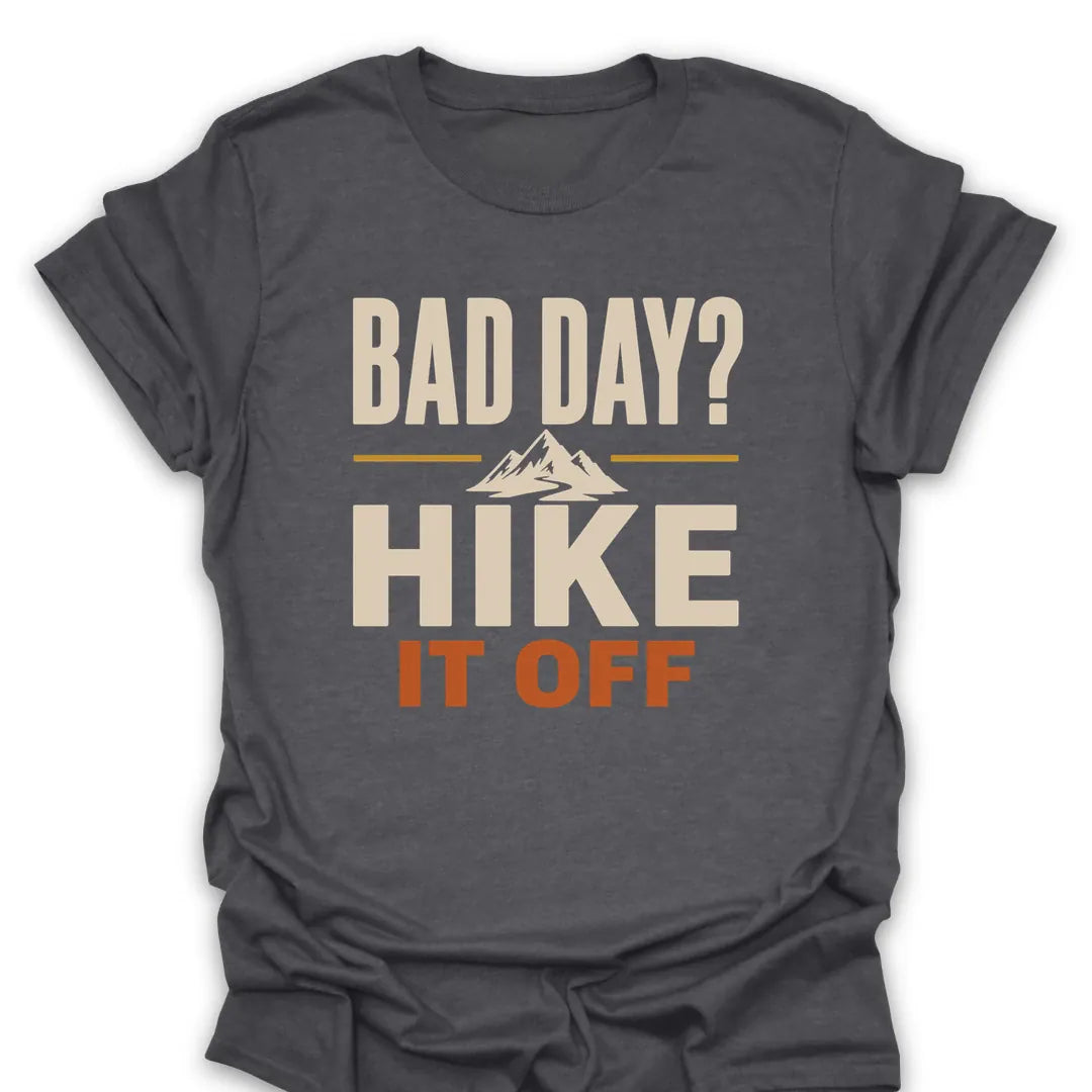 T-Shirt Dark Heather / S Bad Day Hike It Off T-Shirt