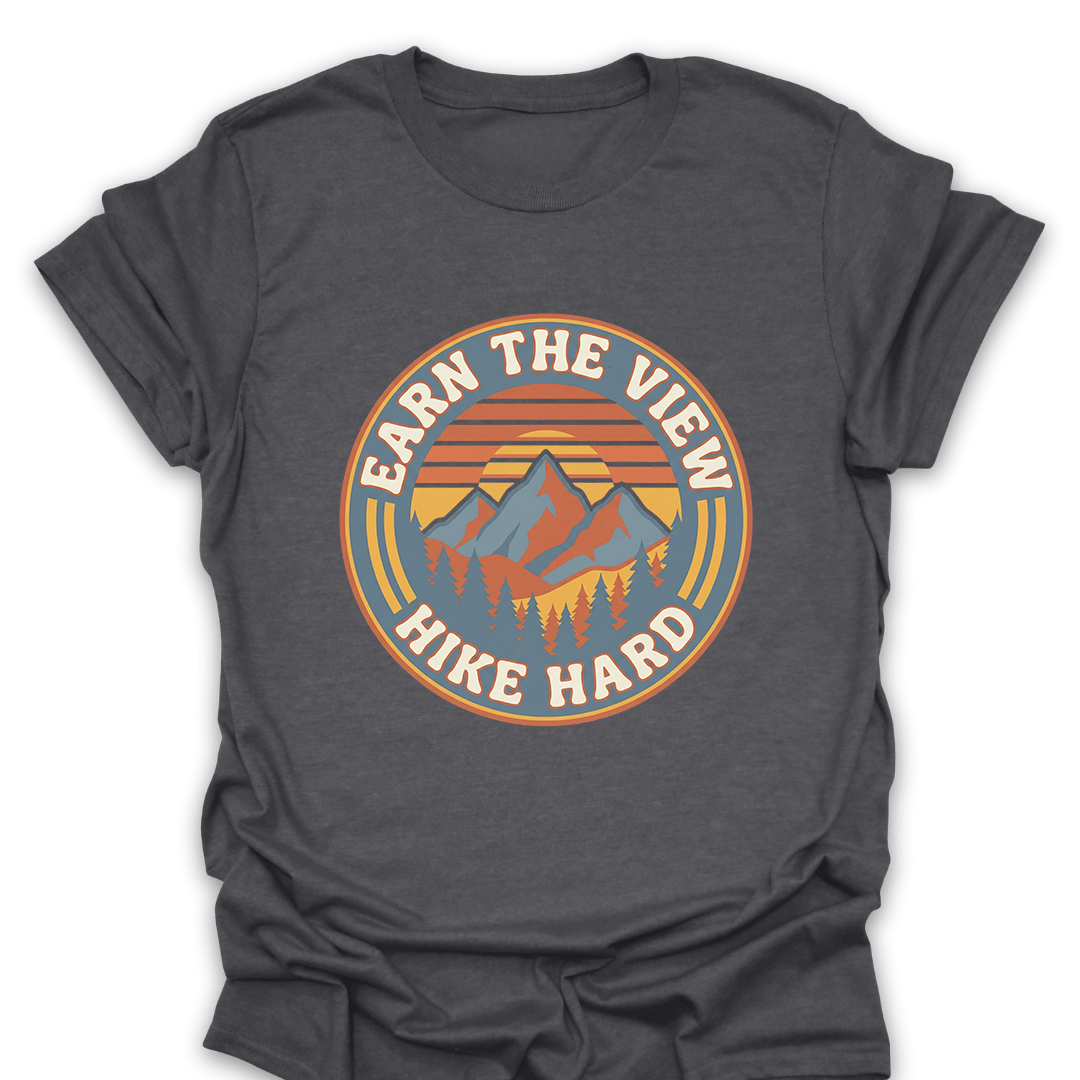 T-Shirt Dark Heather / S Earn the View - Hike Hard T-Shirt