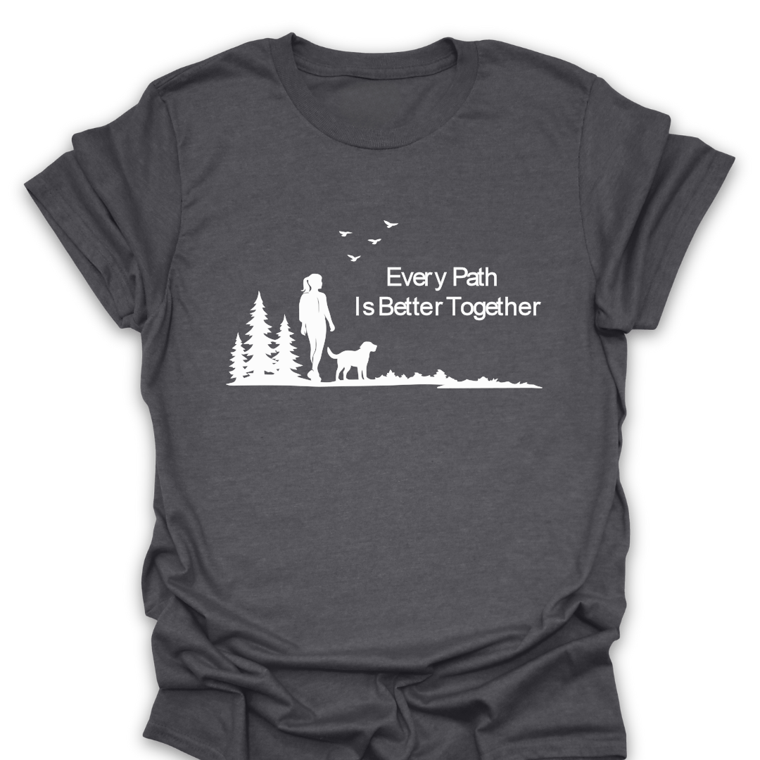 T-Shirt Dark Heather / S Every Path Is Better Together T-Shirt