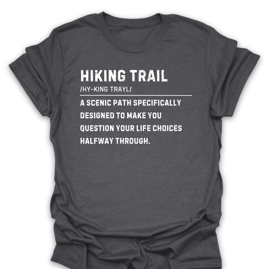 T-Shirt Dark Heather / S Funny Hiking Trail Life Choices Tee