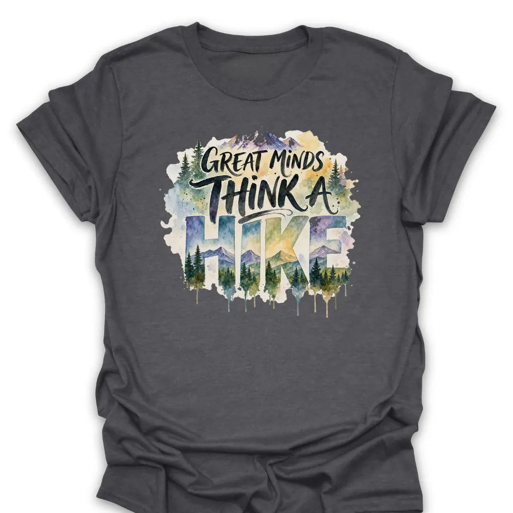 T-Shirt Dark Heather / S Great Minds Think A Hike Watercolor