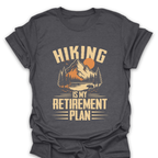 T-Shirt Dark Heather / S Hiking Retirement Plan T-Shirt