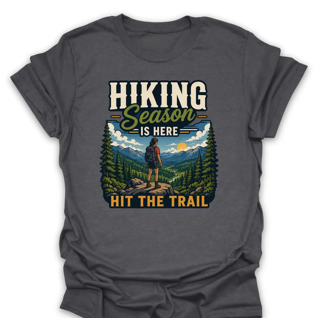 T-Shirt Dark Heather / S Hiking Season Is Here Trail