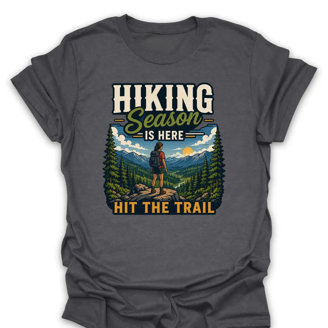 T-Shirt Dark Heather / S Hiking Season Is Here Trail