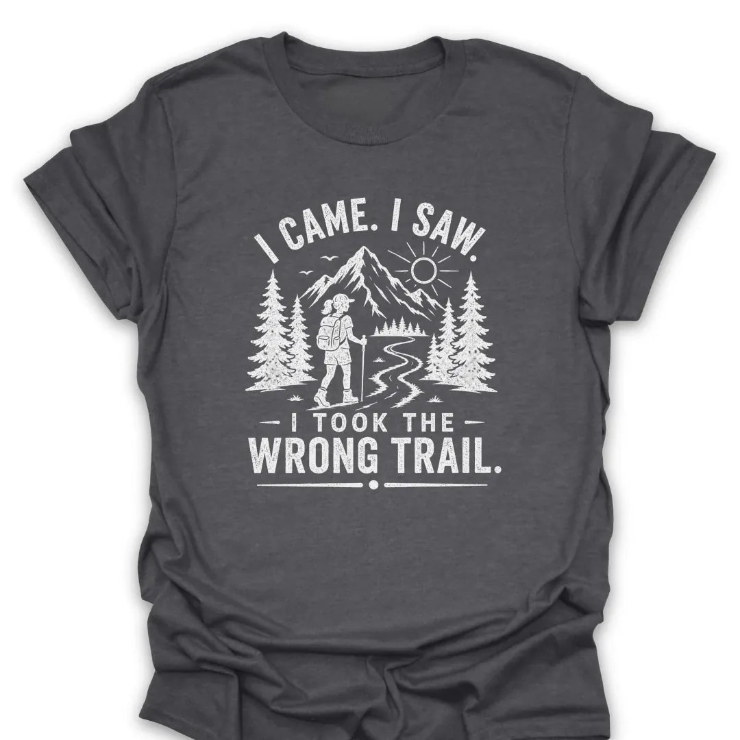 T-Shirt Dark Heather / S I Took the Wrong Trail