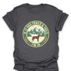 T-Shirt Dark Heather / S If It Has Trails and Tails I'm In T-Shirt