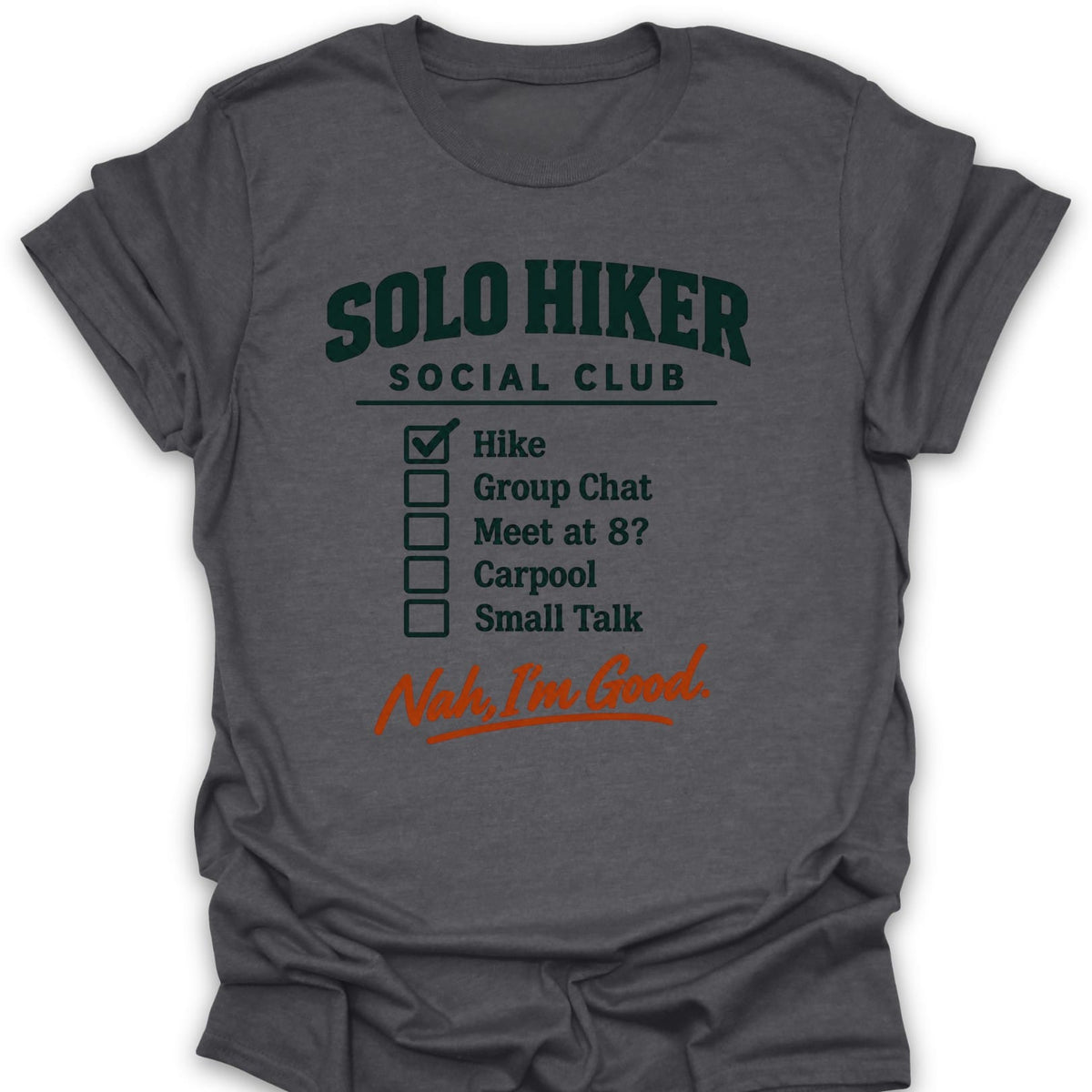 T-Shirt Dark Heather / S Nah I'm Good