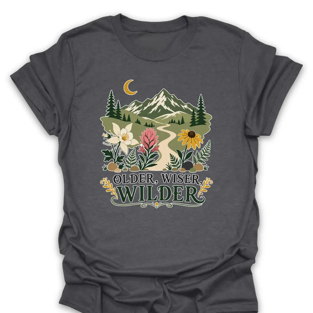 T-Shirt Dark Heather / S Older, Wiser, Wilder