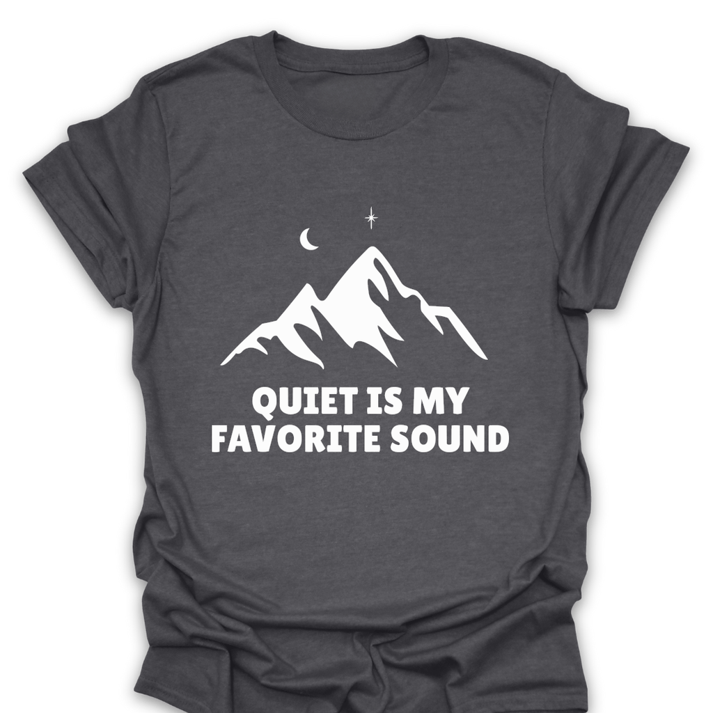 T-Shirt Dark Heather / S Quiet Is My Favorite Sound T-Shirt
