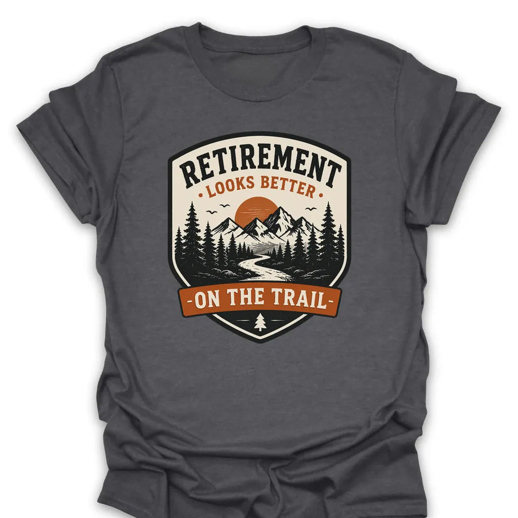 T-Shirt Dark Heather / S Retirement Looks Better T-Shirt