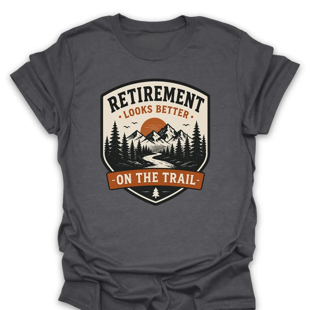 T-Shirt Dark Heather / S Retirement Looks Better T-Shirt