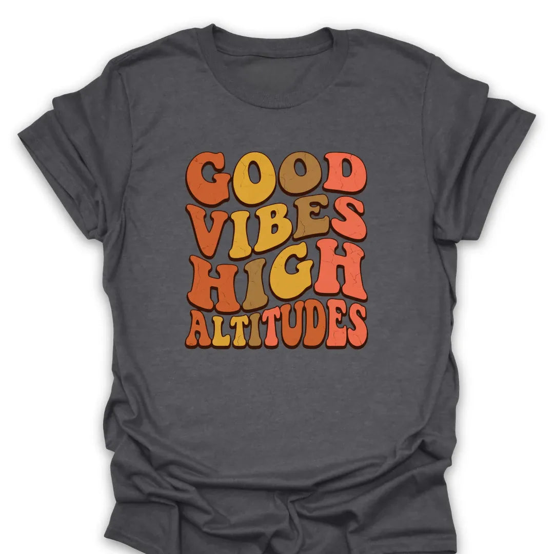 T-Shirt Dark Heather / S Vibes & High Altitudes T-Shirt