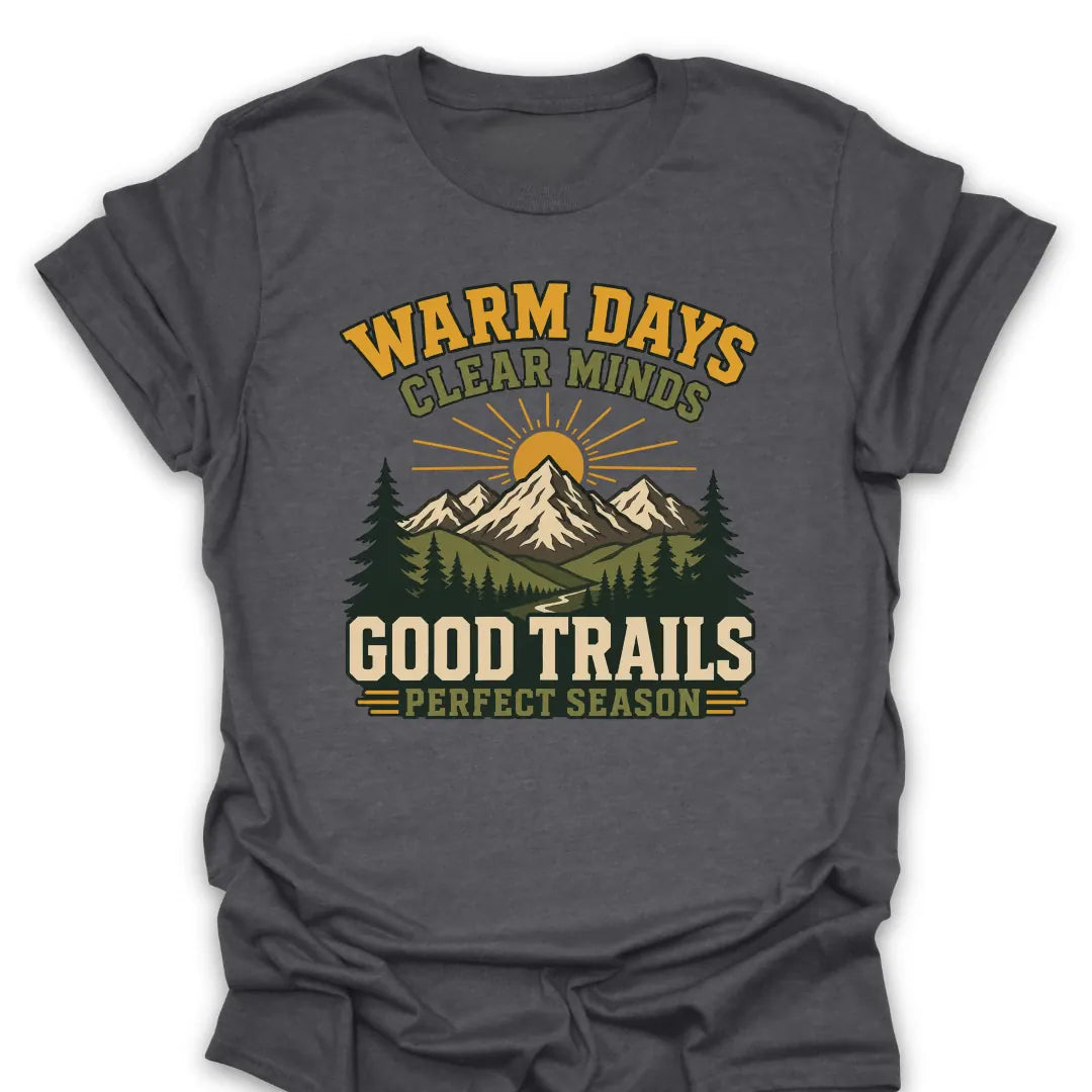 T-Shirt Dark Heather / S Warm Days Good Trails